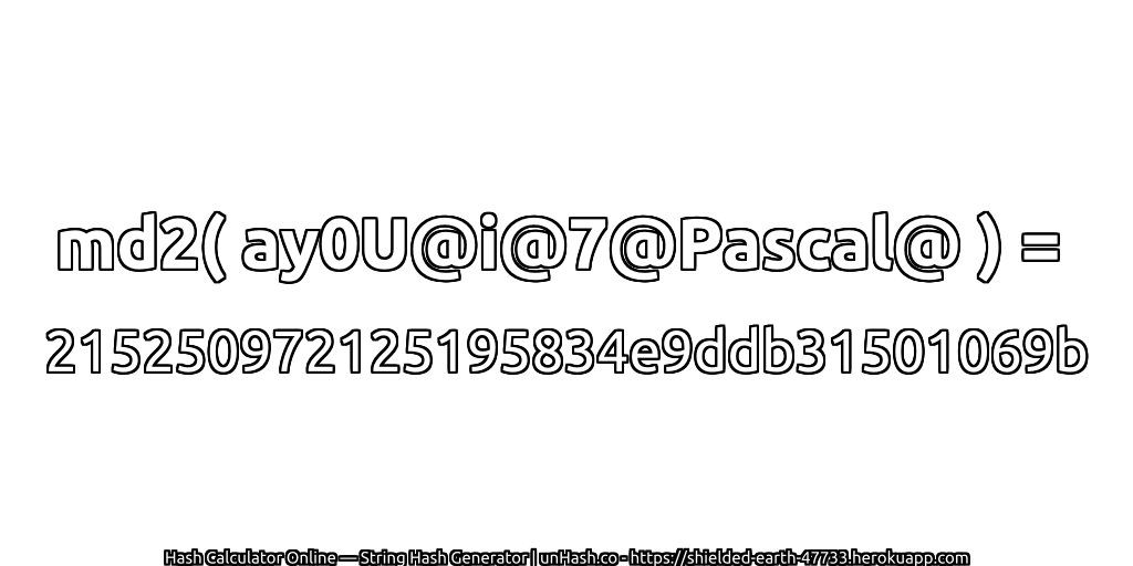 md2( ay0U@i@7@Pascal@ ) = 215250972125195834e9ddb31501069b | unHash.co