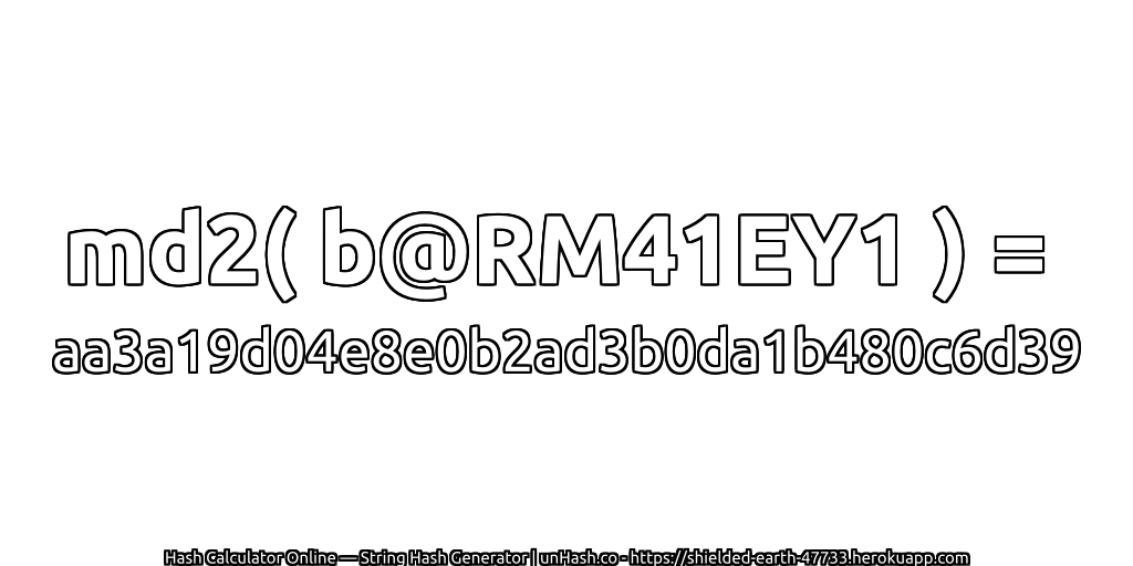 md2( b@RM41EY1 ) = aa3a19d04e8e0b2ad3b0da1b480c6d39 | unHash.co