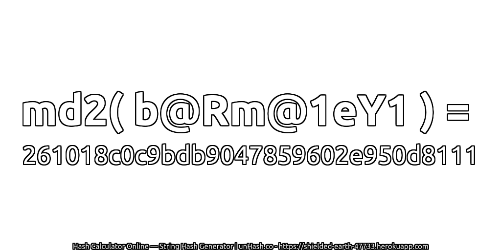 md2( b@Rm@1eY1 ) = 261018c0c9bdb9047859602e950d8111 | unHash.co