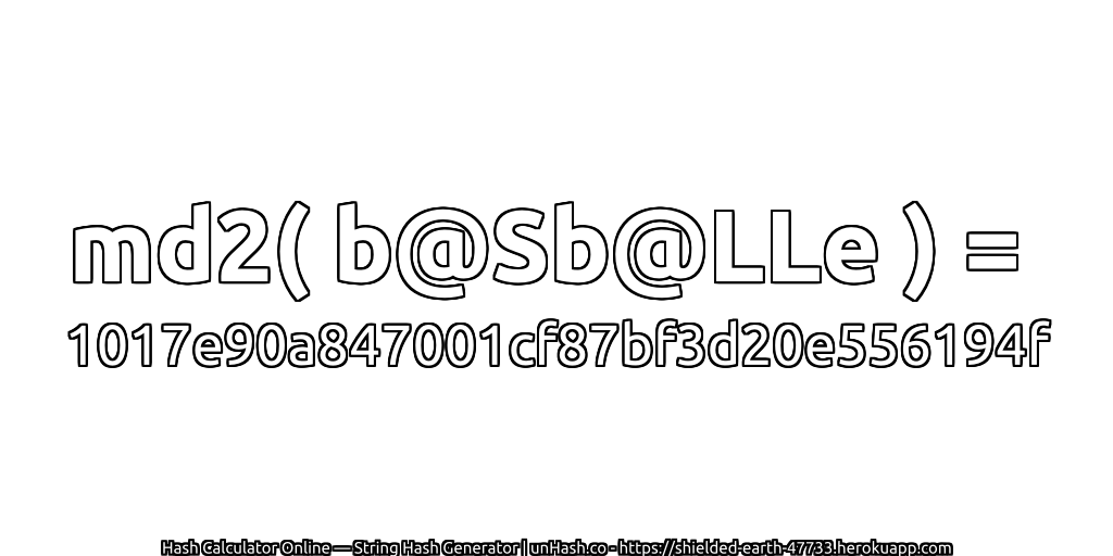 md2( b@Sb@LLe ) = 1017e90a847001cf87bf3d20e556194f | unHash.co