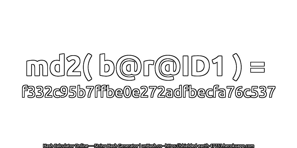 md2( b@r@ID1 ) = f332c95b7ffbe0e272adfbecfa76c537 | unHash.co
