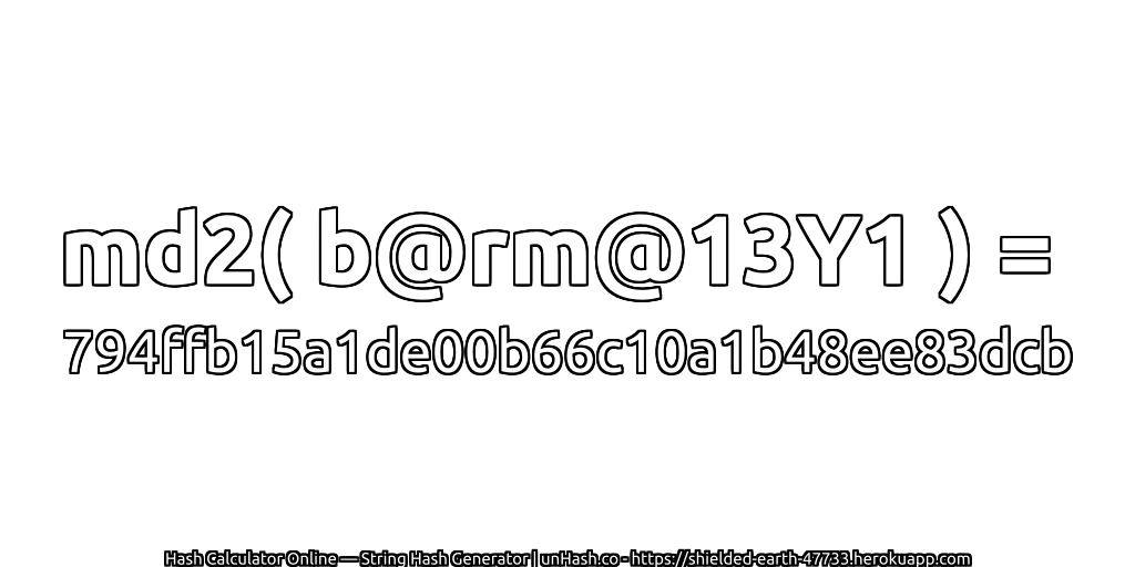 md2( b@rm@13Y1 ) = 794ffb15a1de00b66c10a1b48ee83dcb | unHash.co