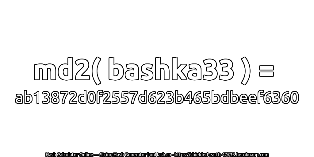 md2( bashka33 ) = ab13872d0f2557d623b465bdbeef6360 | unHash.co
