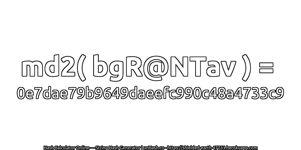 md2( bgR@NTav ) = 0e7dae79b9649daeefc990c48a4733c9 | unHash.co