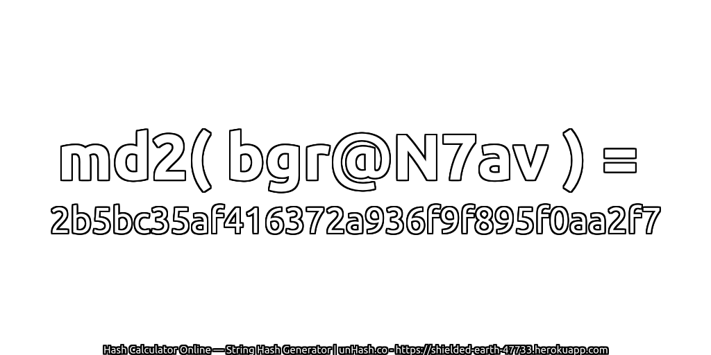 md2( bgr@N7av ) = 2b5bc35af416372a936f9f895f0aa2f7 | unHash.co