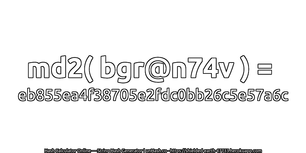 md2( bgr@n74v ) = eb855ea4f38705e2fdc0bb26c5e57a6c | unHash.co