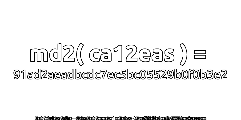 md2( ca12eas ) = 91ad2aeadbcdc7ec5bc05529b0f0b3e2 | unHash.co