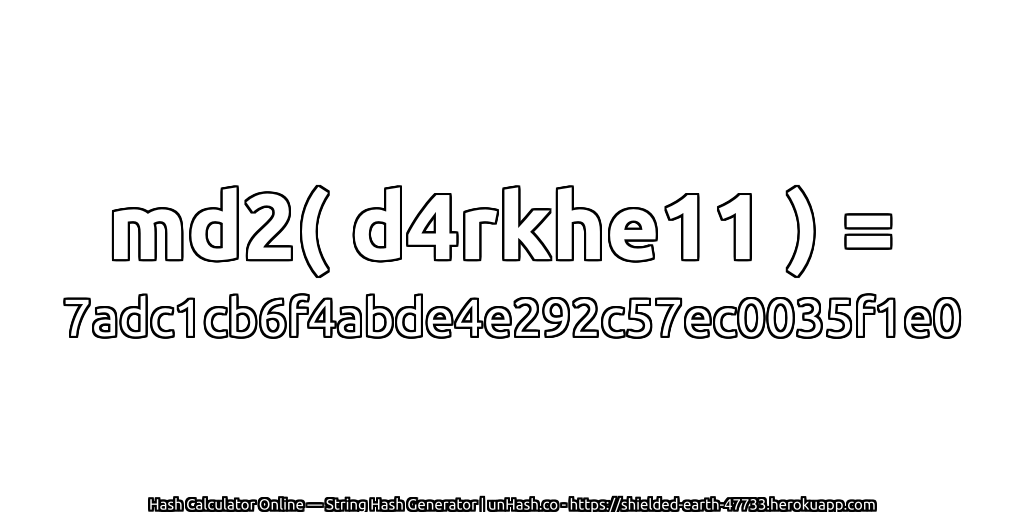 md2( d4rkhe11 ) = 7adc1cb6f4abde4e292c57ec0035f1e0 | unHash.co