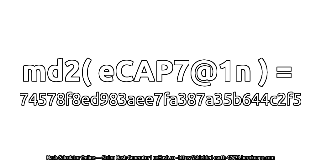 md2( eCAP7@1n ) = 74578f8ed983aee7fa387a35b644c2f5 | unHash.co