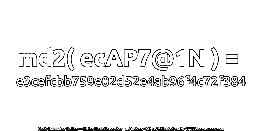 md2( ecAP7@1N ) = e3cefcbb759e02d52e4ab96f4c72f384 | unHash.co