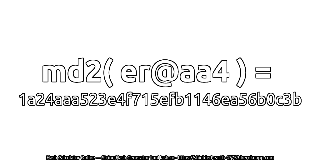 md2( er@aa4 ) = 1a24aaa523e4f715efb1146ea56b0c3b | unHash.co