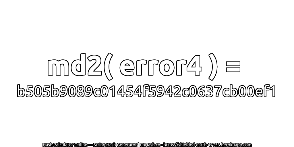 md2( error4 ) = b505b9089c01454f5942c0637cb00ef1 | unHash.co