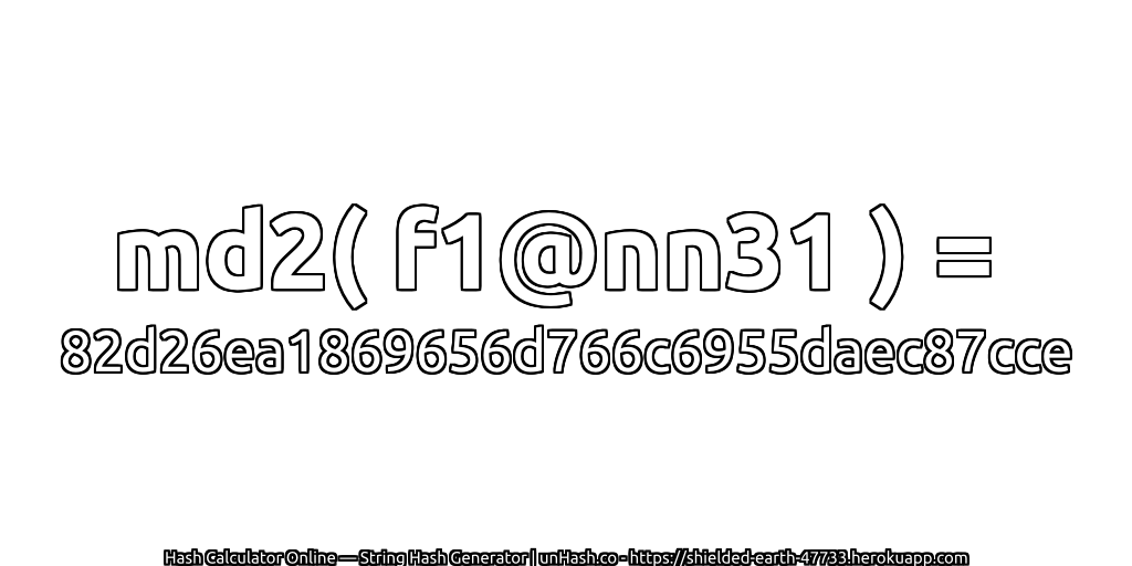 md2( f1@nn31 ) = 82d26ea1869656d766c6955daec87cce | unHash.co