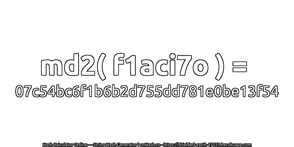md2( f1aci7o ) = 07c54bc6f1b6b2d755dd781e0be13f54 | unHash.co
