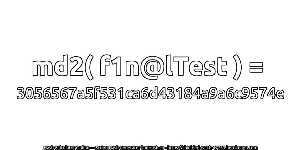md2( f1n@lTest ) = 3056567a5f531ca6d43184a9a6c9574e | unHash.co