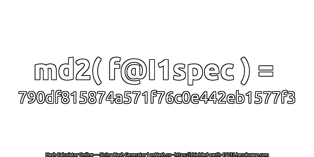 md2( f@I1spec ) = 790df815874a571f76c0e442eb1577f3 | unHash.co