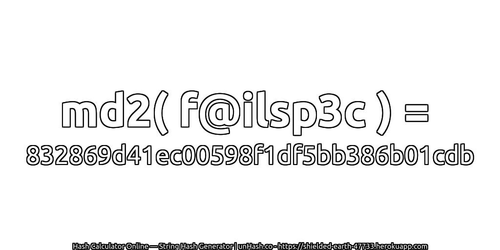 md2( f@ilsp3c ) = 832869d41ec00598f1df5bb386b01cdb | unHash.co