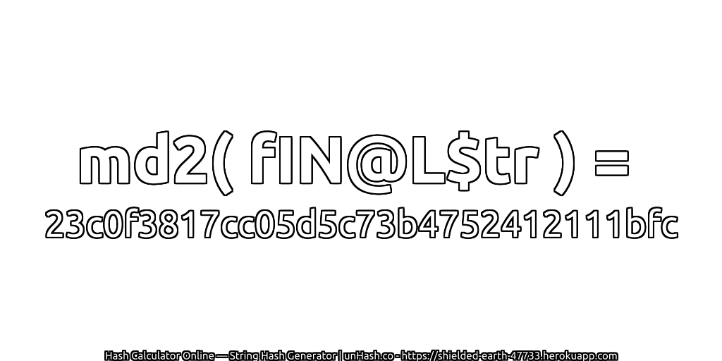 md2( fIN@L$tr ) = 23c0f3817cc05d5c73b4752412111bfc | unHash.co