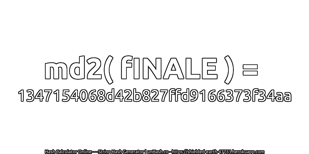 md2( fINALE ) = 1347154068d42b827ffd9166373f34aa | unHash.co