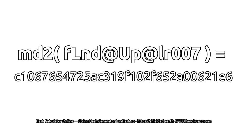 md2( fLnd@Up@lr007 ) = c1067654725ac319f102f652a00621e6 | unHash.co