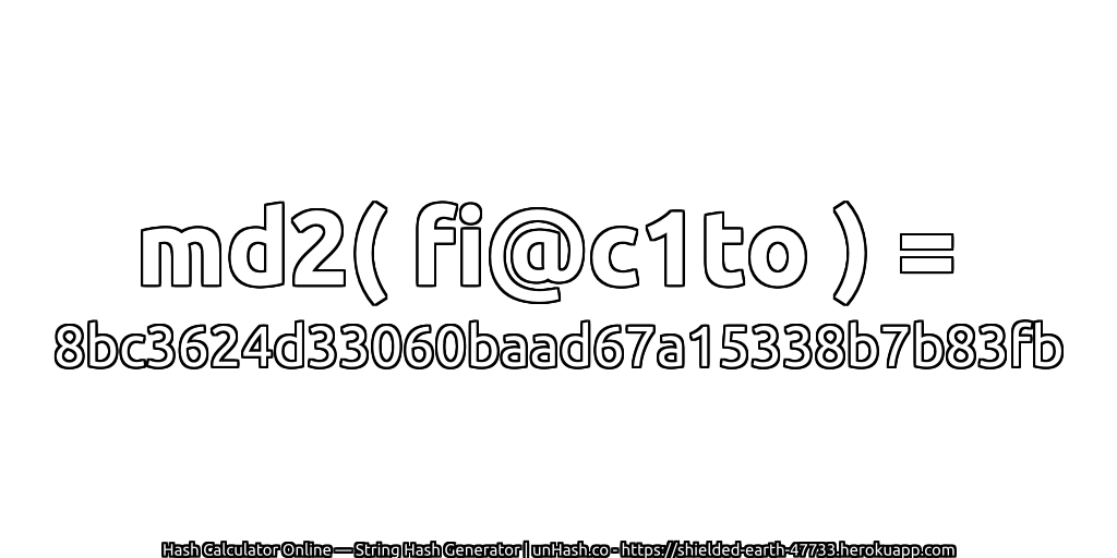 md2( fi@c1to ) = 8bc3624d33060baad67a15338b7b83fb | unHash.co