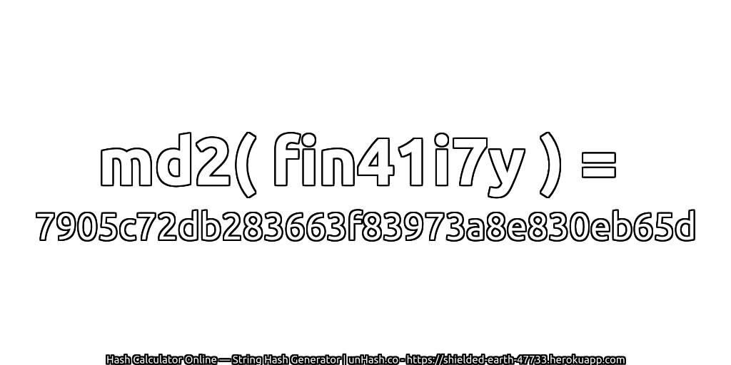 md2( fin41i7y ) = 7905c72db283663f83973a8e830eb65d | unHash.co