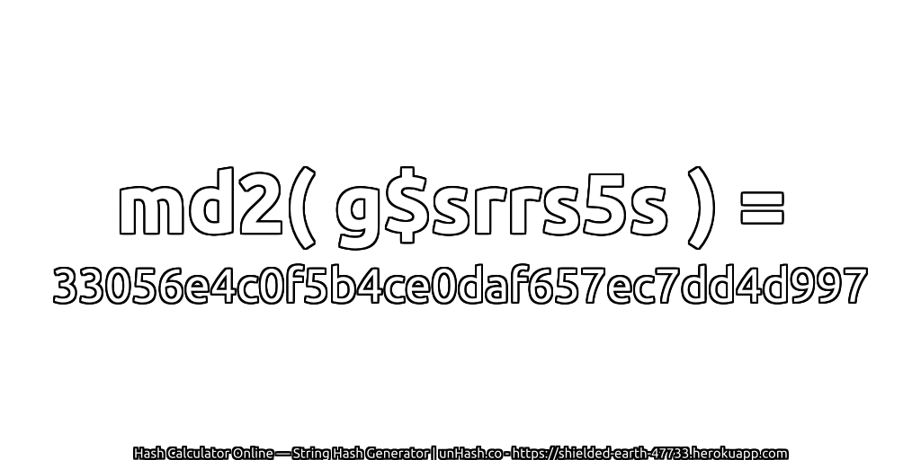 md2( g$srrs5s ) = 33056e4c0f5b4ce0daf657ec7dd4d997 | unHash.co