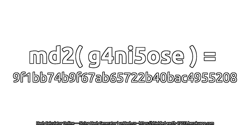md2( g4ni5ose ) = 9f1bb74b9f67ab65722b40bac4955208 | unHash.co