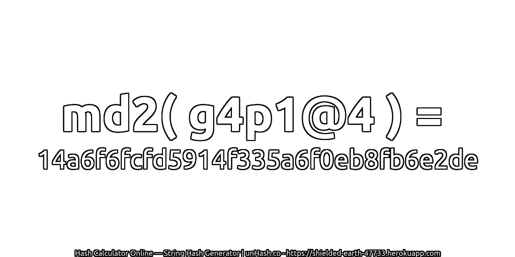 md2( g4p1@4 ) = 14a6f6fcfd5914f335a6f0eb8fb6e2de | unHash.co