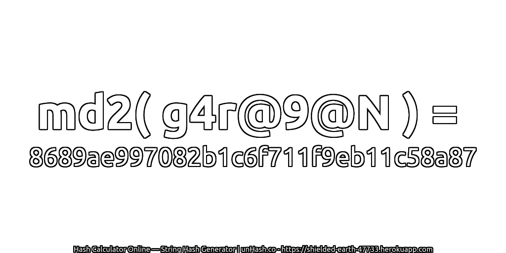 md2( g4r@9@N ) = 8689ae997082b1c6f711f9eb11c58a87 | unHash.co