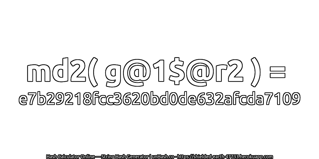 md2( g@1$@r2 ) = e7b29218fcc3620bd0de632afcda7109 | unHash.co