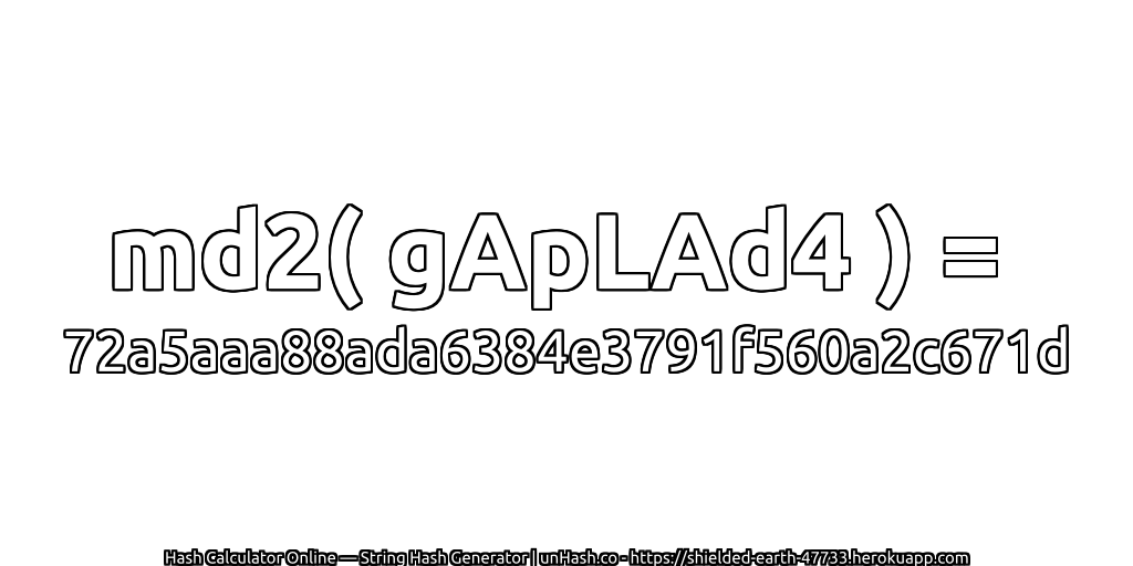 md2( gApLAd4 ) = 72a5aaa88ada6384e3791f560a2c671d | unHash.co