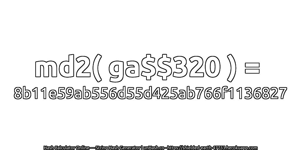 md2( ga$$320 ) = 8b11e59ab556d55d425ab766f1136827 | unHash.co
