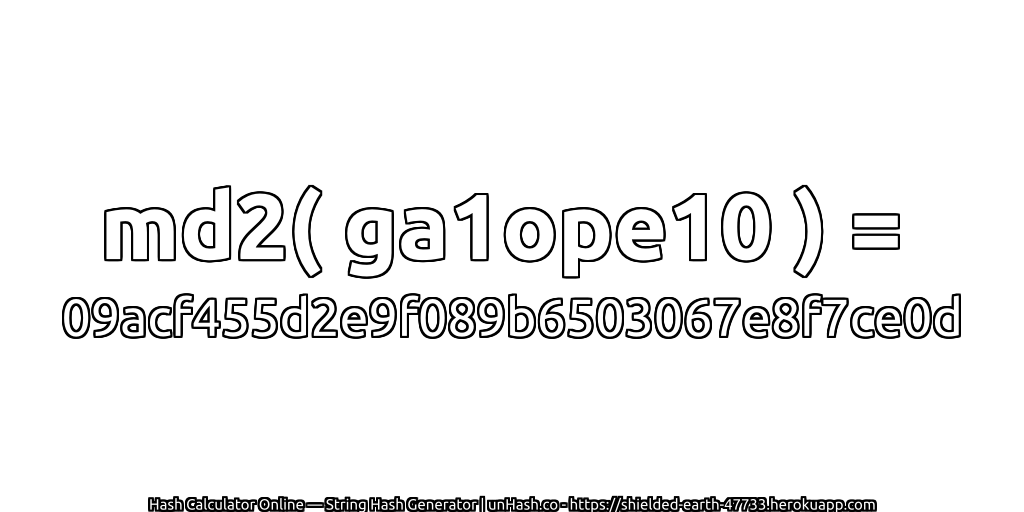 md2( ga1ope10 ) = 09acf455d2e9f089b6503067e8f7ce0d | unHash.co