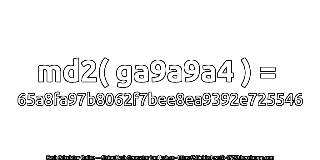 md2( ga9a9a4 ) = 65a8fa97b8062f7bee8ea9392e725546 | unHash.co