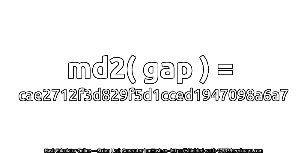 md2( gap ) = cae2712f3d829f5d1cced1947098a6a7 | unHash.co