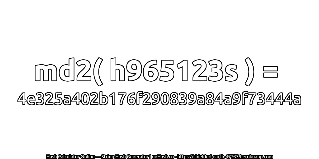 md2( h965123s ) = 4e325a402b176f290839a84a9f73444a | unHash.co