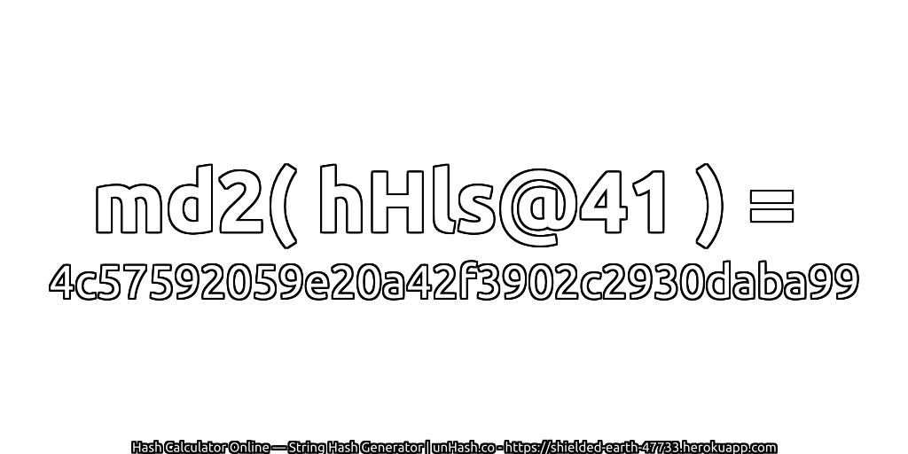 md2( hHls@41 ) = 4c57592059e20a42f3902c2930daba99 | unHash.co