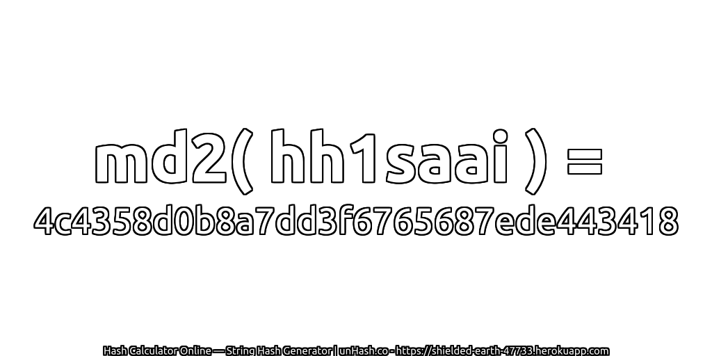 md2( hh1saai ) = 4c4358d0b8a7dd3f6765687ede443418 | unHash.co