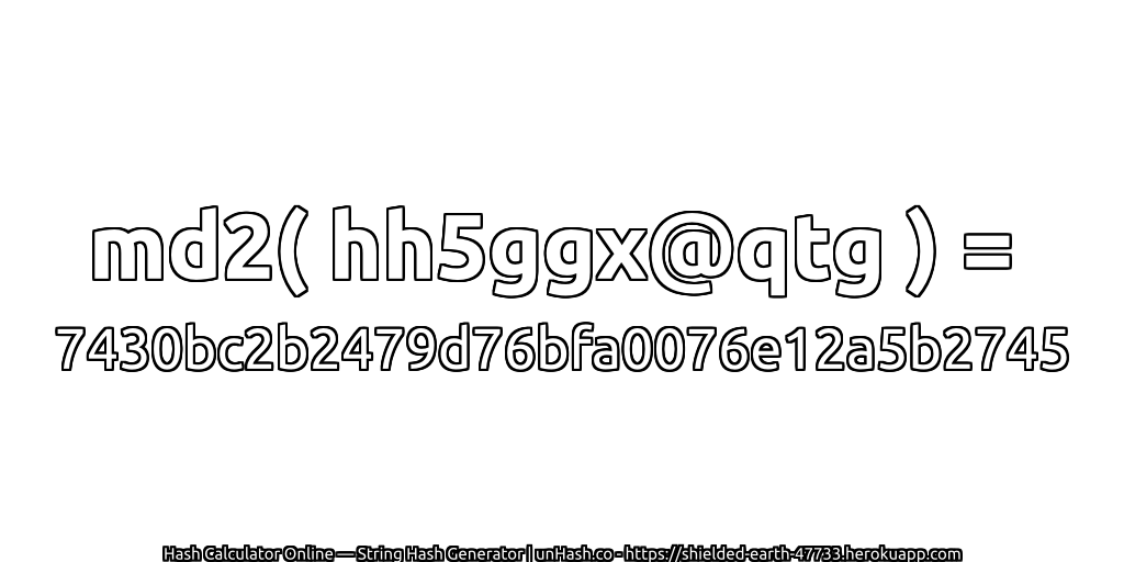 md2( hh5ggx@qtg ) = 7430bc2b2479d76bfa0076e12a5b2745 | unHash.co