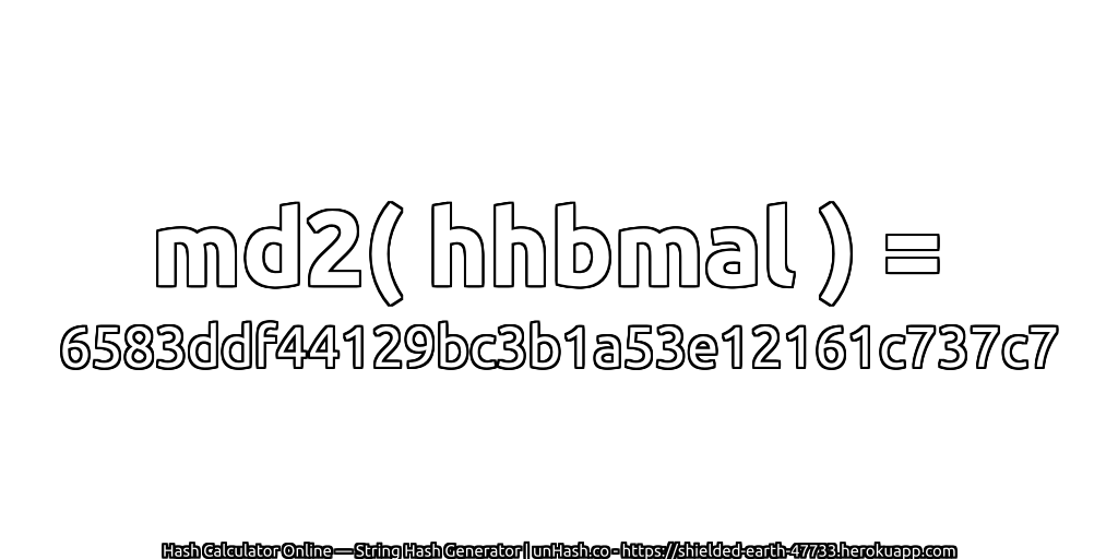 md2( hhbmal ) = 6583ddf44129bc3b1a53e12161c737c7 | unHash.co