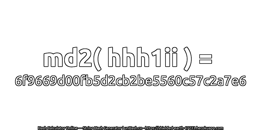 md2( hhh1ii ) = 6f9669d00fb5d2cb2be5560c57c2a7e6 | unHash.co