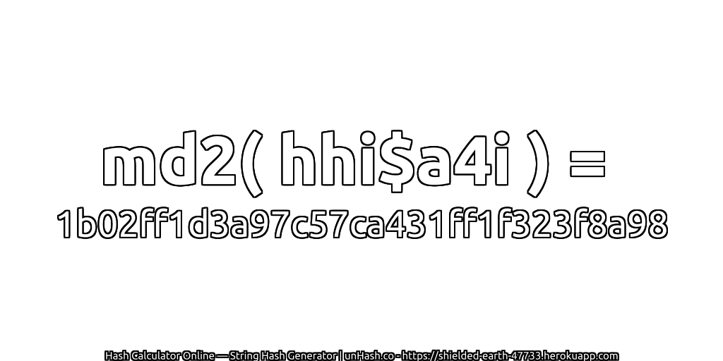 md2( hhi$a4i ) = 1b02ff1d3a97c57ca431ff1f323f8a98 | unHash.co