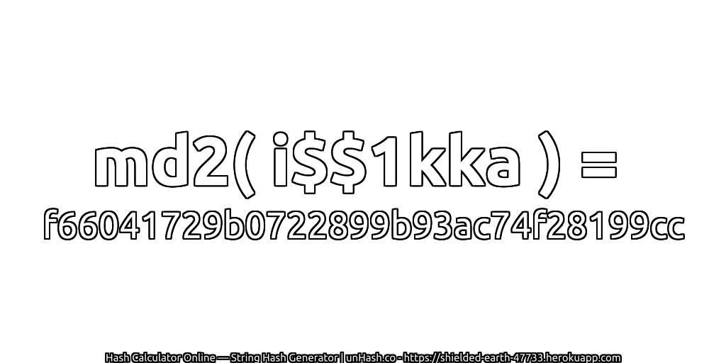 md2( i$$1kka ) = f66041729b0722899b93ac74f28199cc | unHash.co