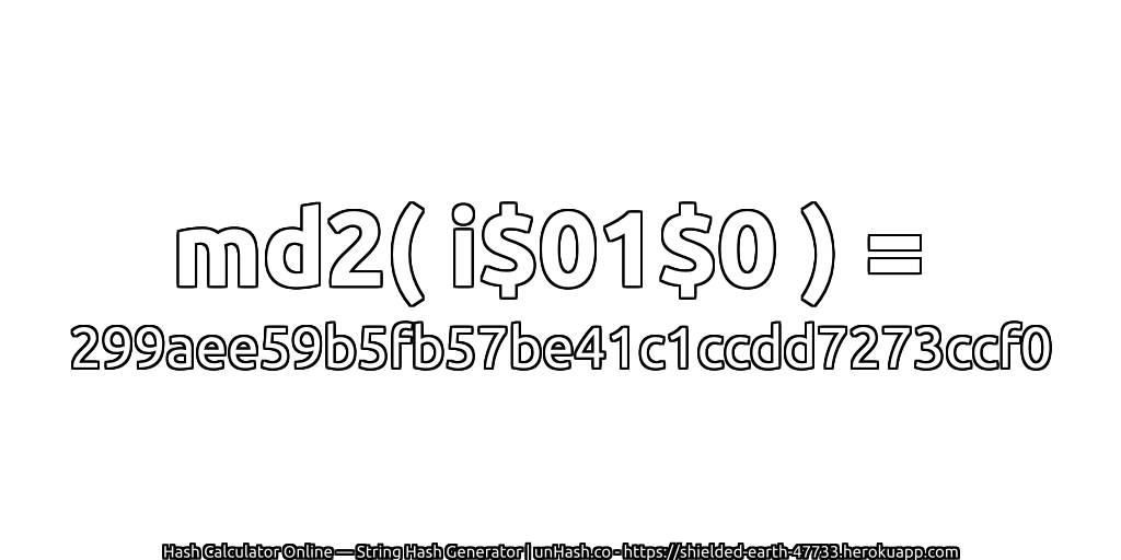 md2( i$01$0 ) = 299aee59b5fb57be41c1ccdd7273ccf0 | unHash.co