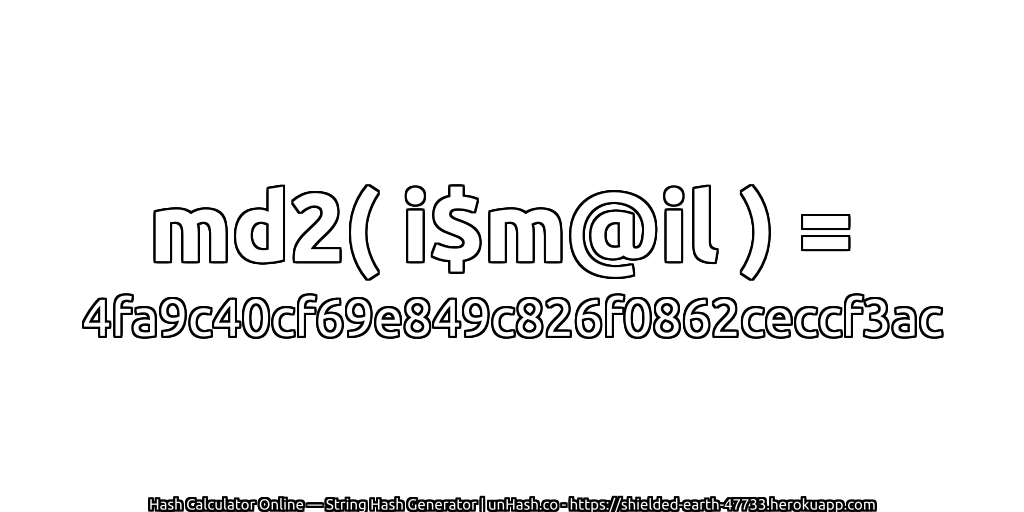 md2( i$m@il ) = 4fa9c40cf69e849c826f0862ceccf3ac | unHash.co