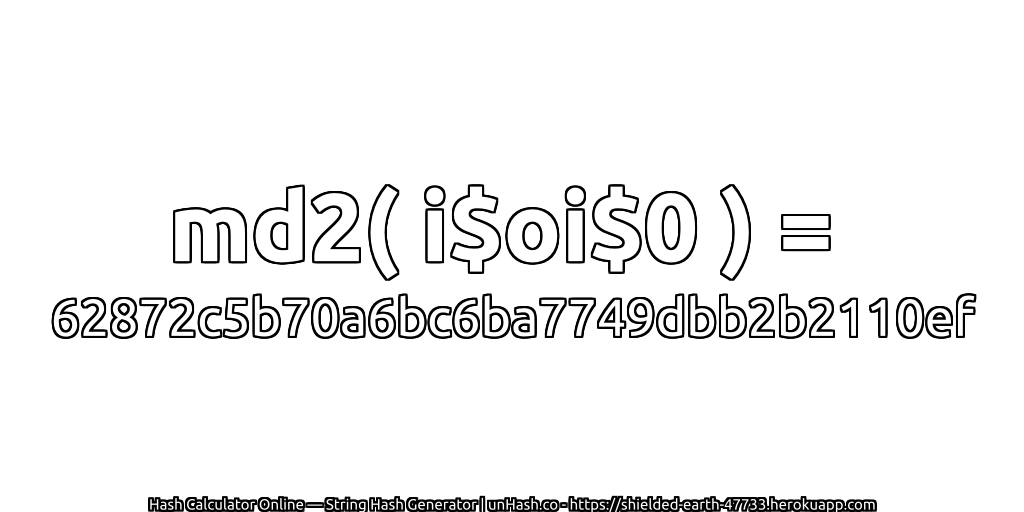 md2( i$oi$0 ) = 62872c5b70a6bc6ba7749dbb2b2110ef | unHash.co