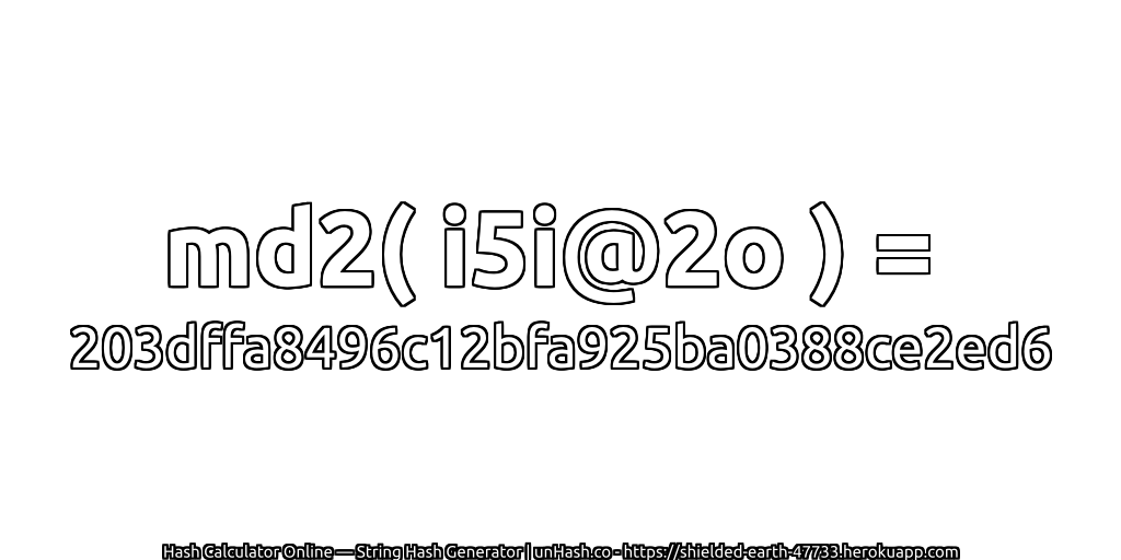 md2( i5i@2o ) = 203dffa8496c12bfa925ba0388ce2ed6 | unHash.co
