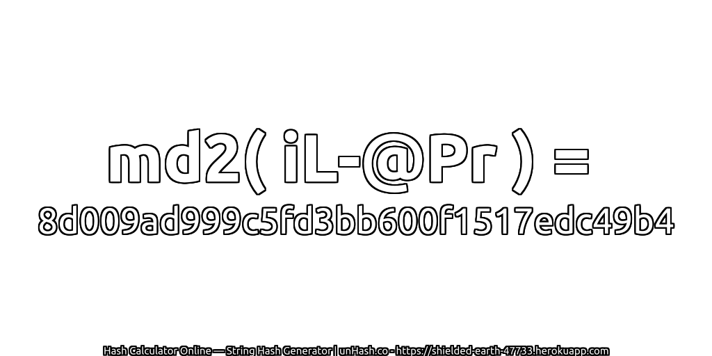 md2( iL-@Pr ) = 8d009ad999c5fd3bb600f1517edc49b4 | unHash.co