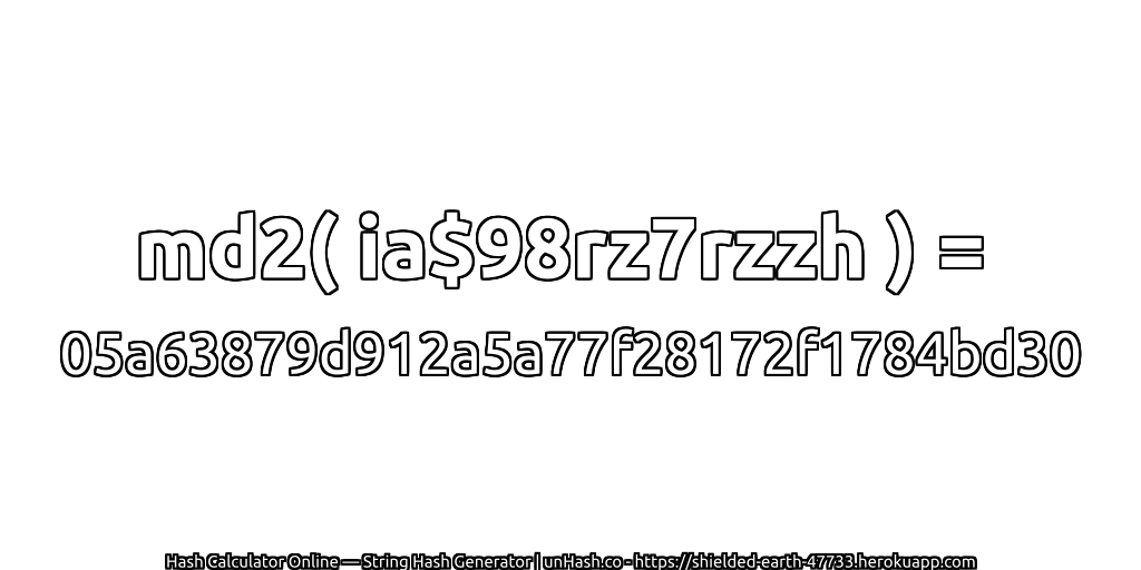 md2( ia$98rz7rzzh ) = 05a63879d912a5a77f28172f1784bd30 | unHash.co
